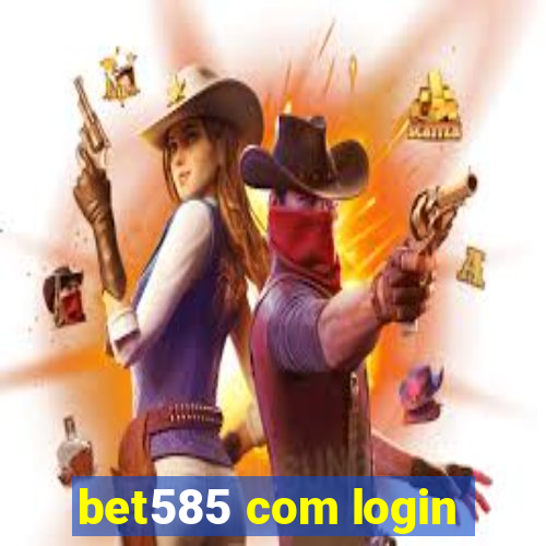 bet585 com login